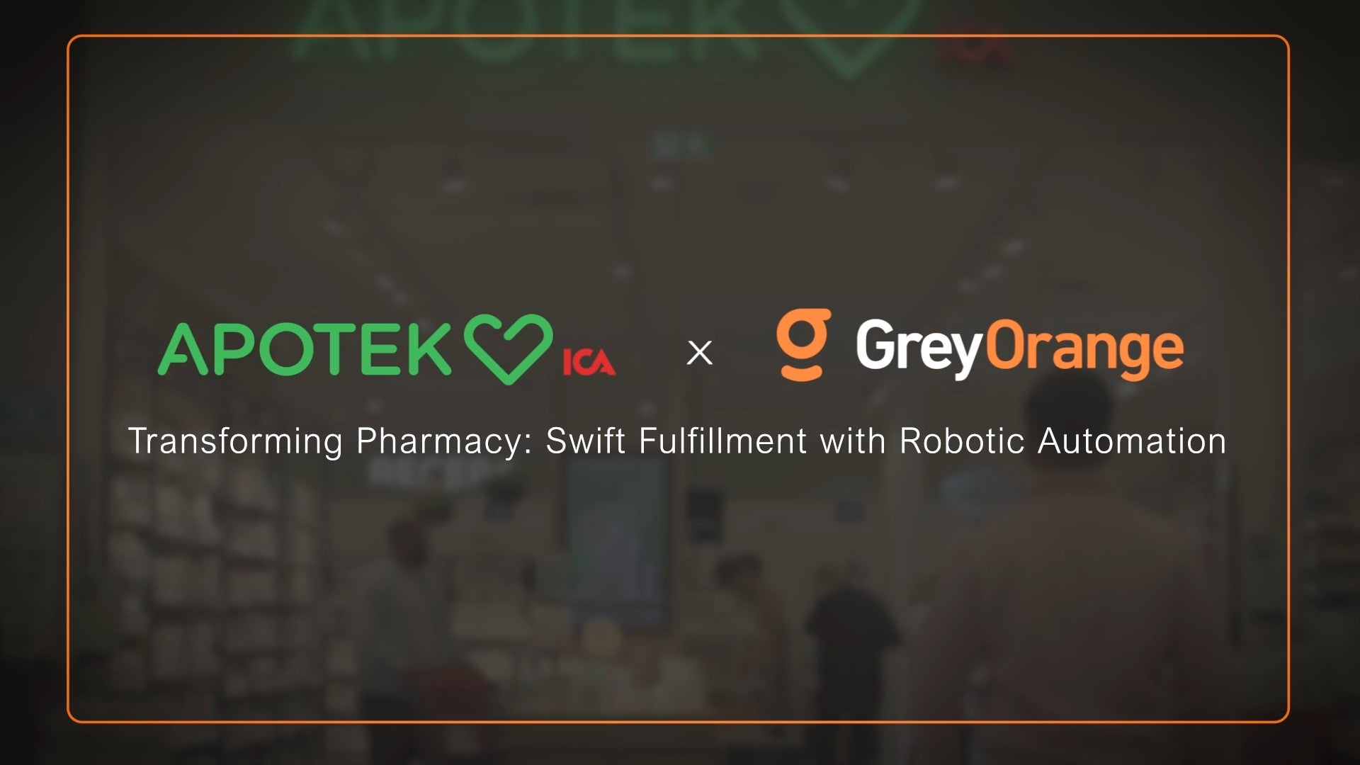 The Apotek Hjärtat and GreyOrange logos side by side with the words "Transforming Pharmacy: Swift Fulfillment with Robotic Automation" written underneath them.